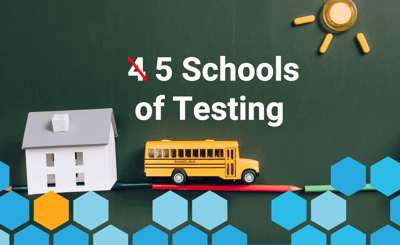There's Four, No, Five Schools of Testing